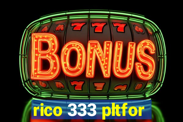 rico 333 pltfor